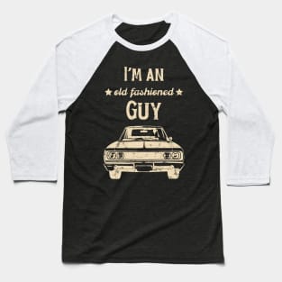 Old-fashioned Guy Old Cars Classic Car Lover Baseball T-Shirt